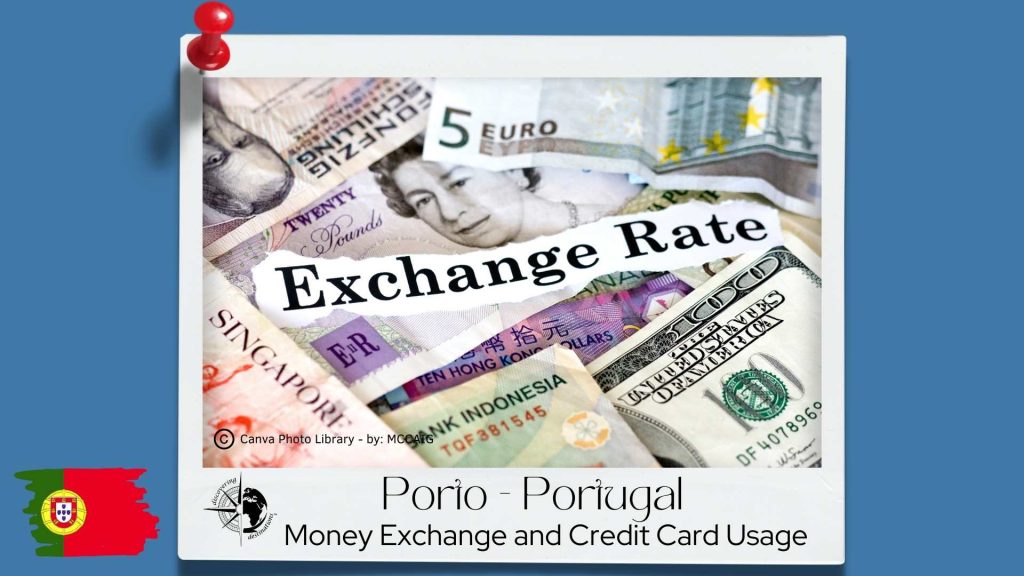 Porto - Portugal - Travel Guide - Money Exchange rate and Credit Card Usage
